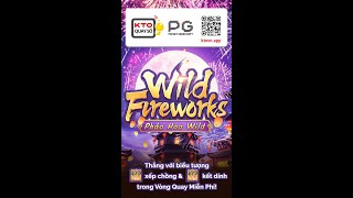 KTO Châu Á x Quay Số – Pháo Hoa Wild PG SOFT screenshot 1