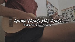 ANAK YANG MALANG || SUPERIOTS FEAT RARA