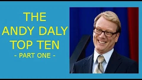 THE ANDY DALY TOP TEN - hilarious character debuts...