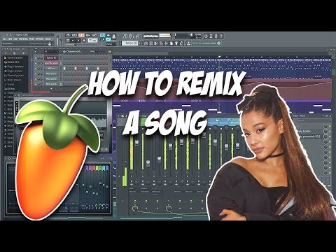 HOW TO REMIX EVERY SONG - FL STUDIO TUTORIAL