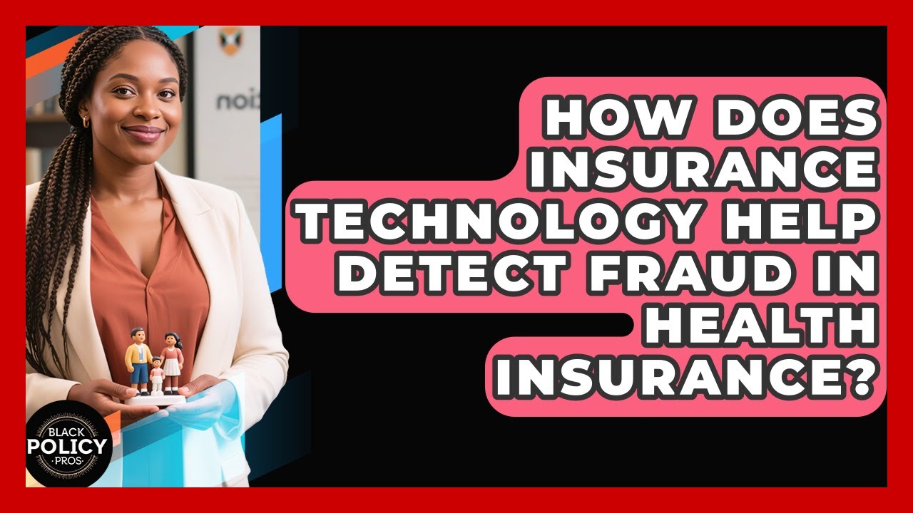 How Does Insurance Technology Help Detect Fraud in Health Insurance? | Black Policy Pros News