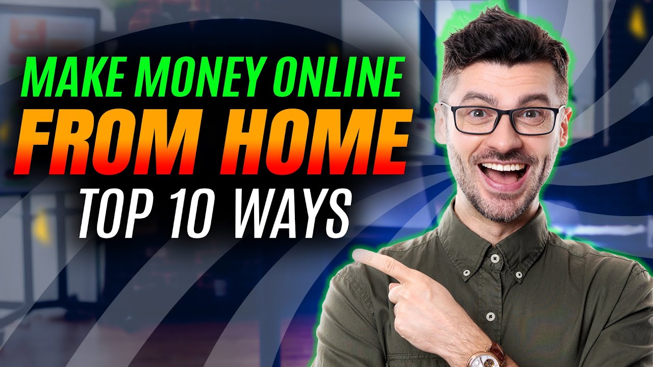 Top 10 Smart Ways to Make Money Online From home - YouTube