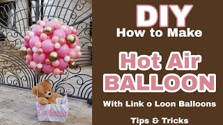 DIY Balloon Hot Air Balloon Tutorial with basket Link o Loon Balloons Method