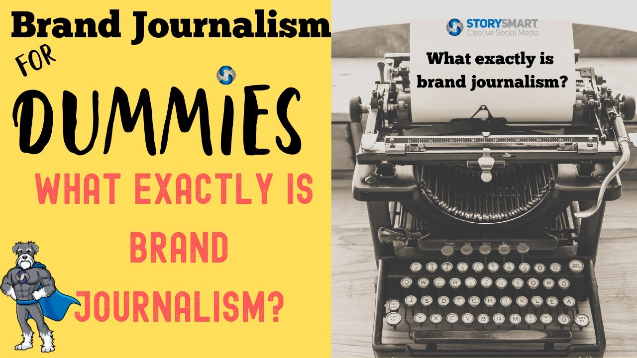 Brand Journalism for Dummies What EXACTLY is Brand Journalism? YouTube