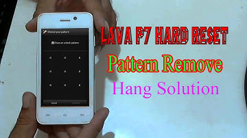 Lava P7 Hard Reset ,Pattern Unlock