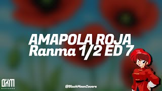 Ranma 1/2 ED 7 - AMAPOLA ROJA / Hinageshi🌸(Cover en Español Latino) ✨