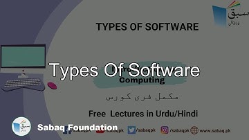 Types of Software, Computer Science Lecture | Sabaq.pk