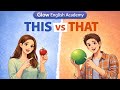 This vs That  (Use It Correctly Every Time!)