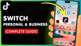 How To Switch Between Personal and Business TikTok Account (Step-by Step)