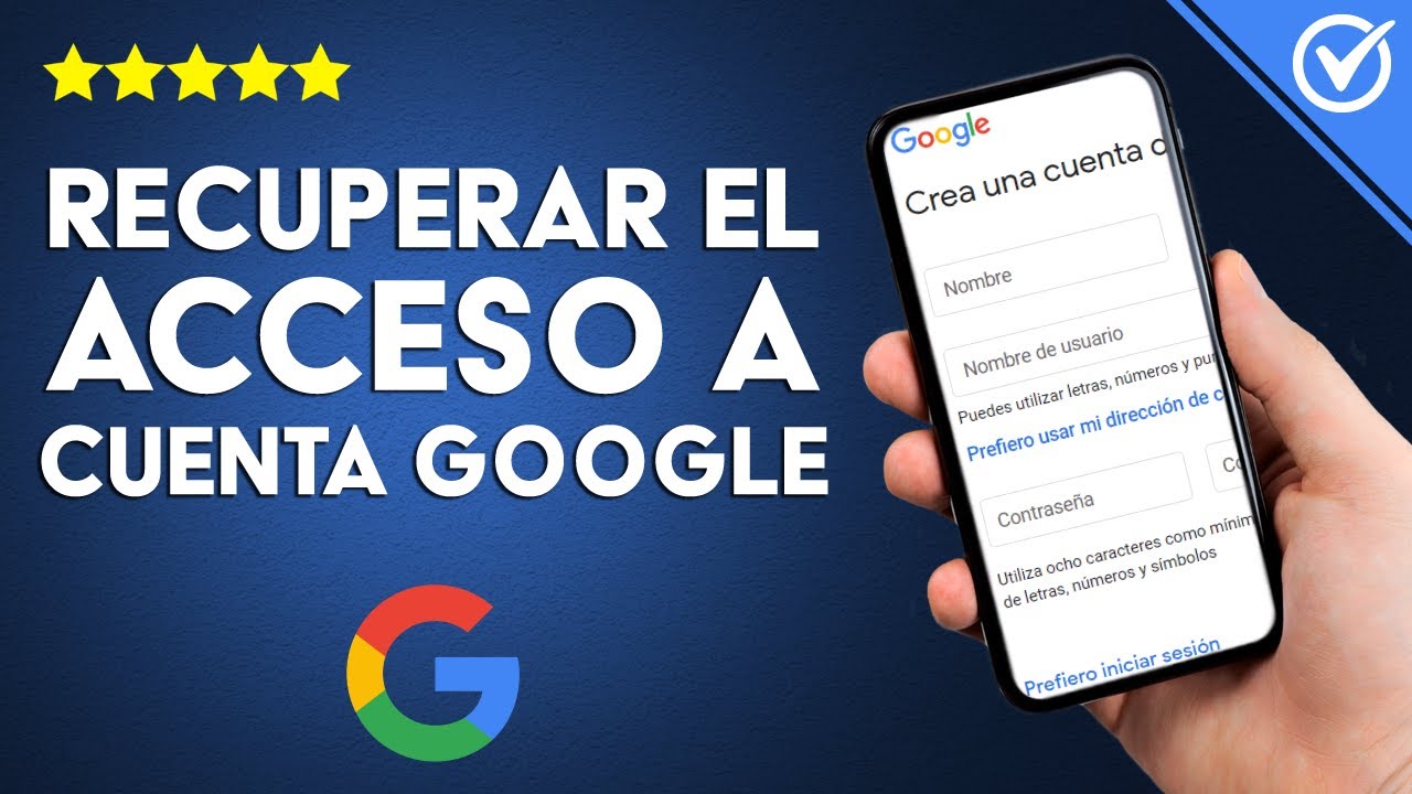 ¿Cómo recuperar el acceso a mi CUENTA GOOGLE si he olvidado la