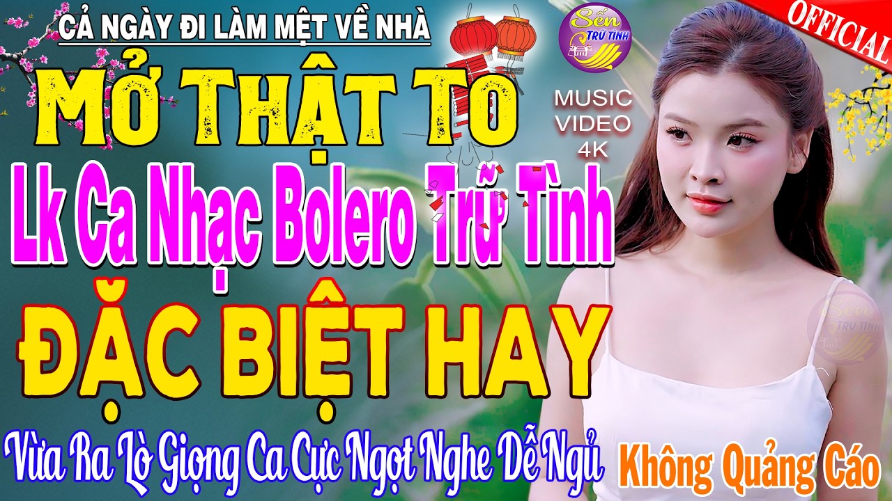 LK Nhạc Trữ Tình Bolero KHÔNG QUẢNG CÁO Cả Xóm Phê -TUYỆT PHẨM Bolero Sến Xưa Ngọt Ngào TOÀN BÀI HAY
