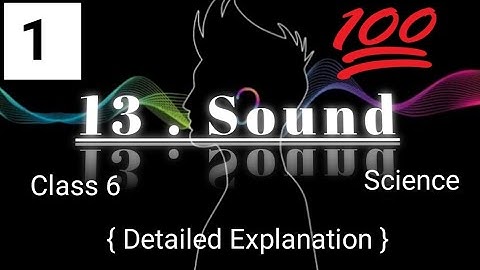 Sound || Part 1 || Chapter 13 || Class 6 || Science || Maharashtra State Board || Rocket Learning.