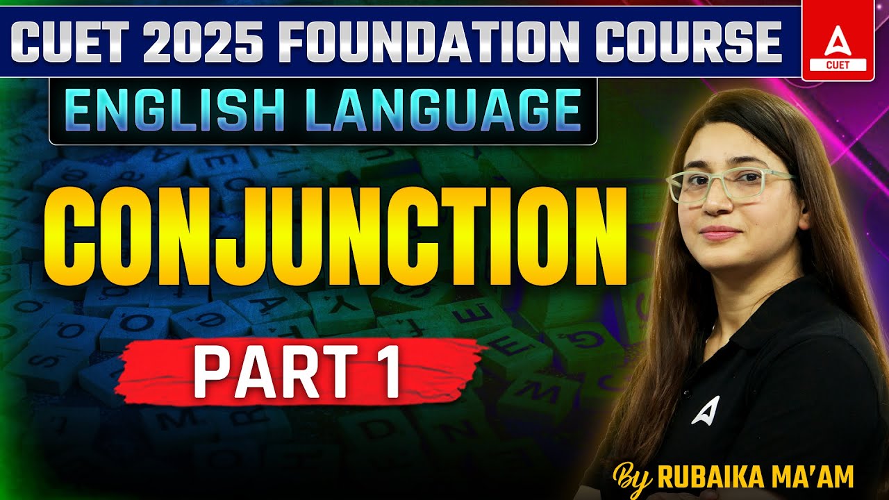 Conjunction for CUET 2025 English Language | Part 1| By Rubaika Ma'am ...