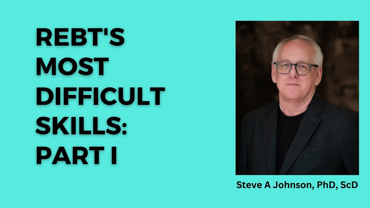 REBT's Most Difficult Skills? Part I
