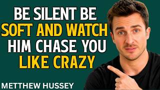 Be Silent, Be Soft—And Watch Him Chase You Like Crazy | Matthew Hussey screenshot 1