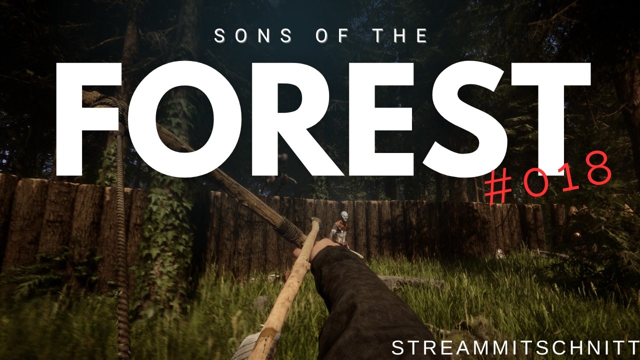 Sons of The Forest #018 (Stream)