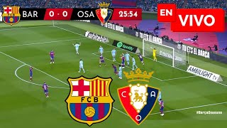 🔴 BARCELONA VS OSASUNA EN VIVO / LIGA ESPAÑOLA 2026