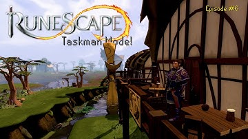 RuneScape 3 taskman Mode Episode 6