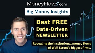 Big Money Insights | Best FREE Data-Driven Stock Market Newsletter | MoneyFlows.com
