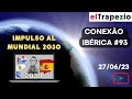 Conexão Ibérica (27/06/23 - Brasil y Argentina + unidos; impulso al Mundial 2030; Joan Miró en PT)