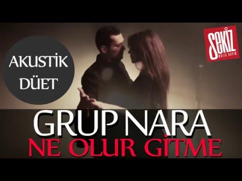 Grup Nara - Ne Olur Gitme (Akustik Düet)