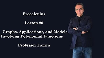 Precalculus - Lesson 20 - Graphs, Applications, and Models Involving Polynomial Functions