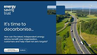 How can independent energy advice benefit your organisation, customers &amp; help meet net zero targets?