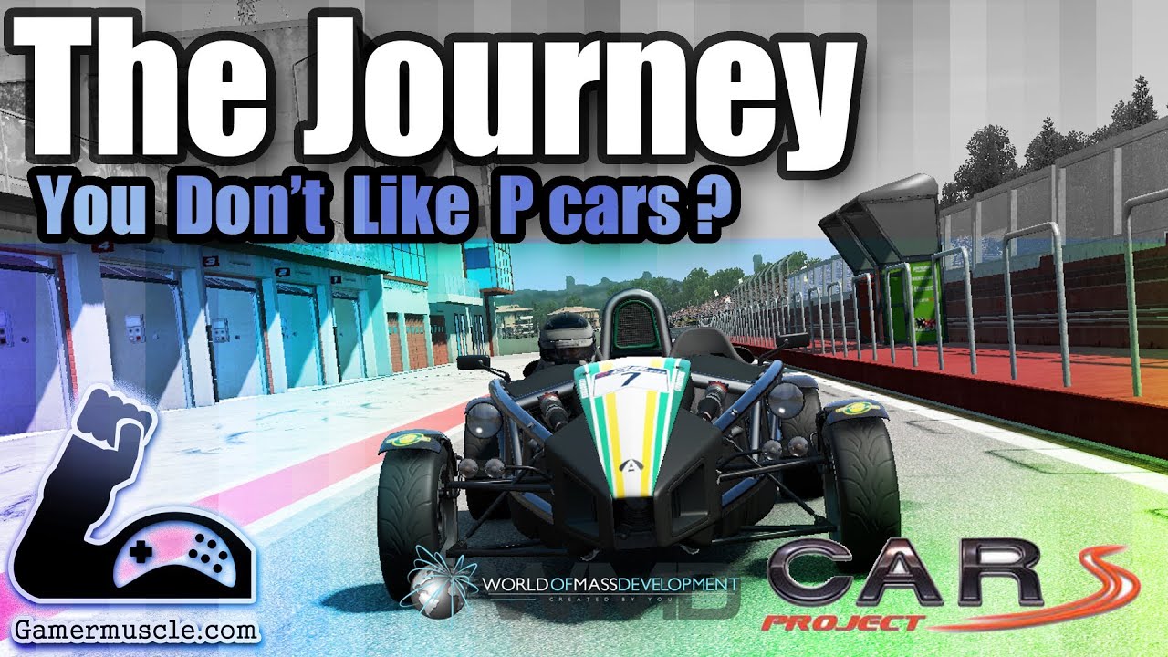 The Journey - You Don't like Project cars ? lets play a little game