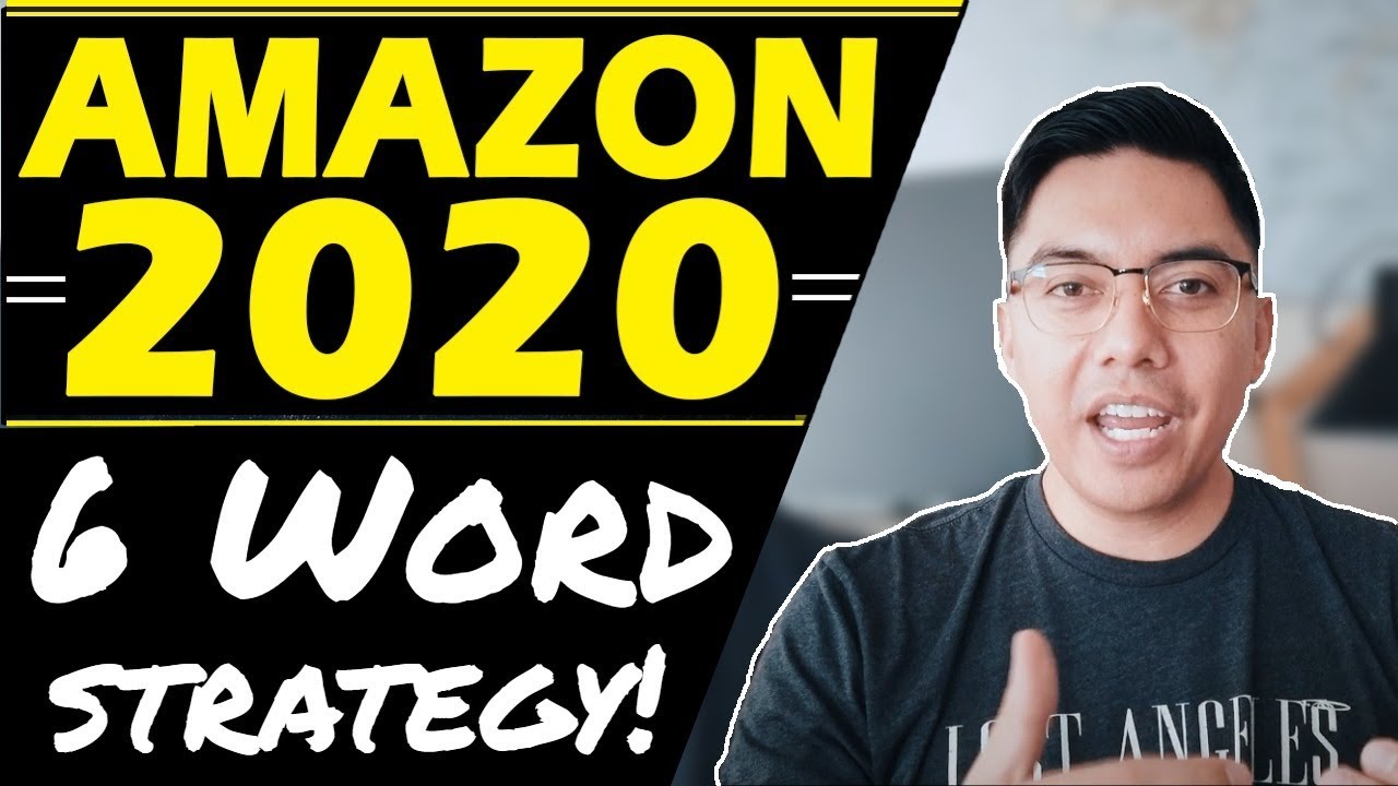 Amazon FBA 2020 - Your 6 Word Strategy for Success! (Part 2) - YouTube