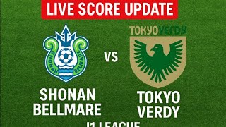 Shonan Bellmare vs Tokyo Verdy | J1 League Live Score Update | Round 33