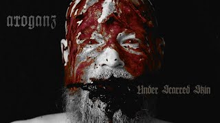 Arroganz - Under Scarred Skin [Official Music Video]