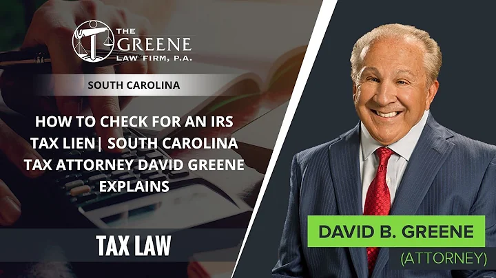 How To Check For An IRS Tax Lien | South Carolina Tax Attorney David Greene Explains