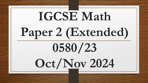 IGCSE Mathematics Paper 2 (Extended) 0580/23 Oct/Nov 2024