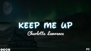 Charlotte Lawrence - Keep Me Up (Lyrics) Resimi