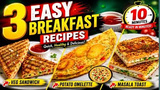 3 Easy Breakfast Recipes in 10 Minutes |Quick, Healthy & Delicious Breakfast Idea Everyone Will Love