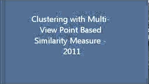 Clustering with Multi- View Point Based Similarity Measure - 2011