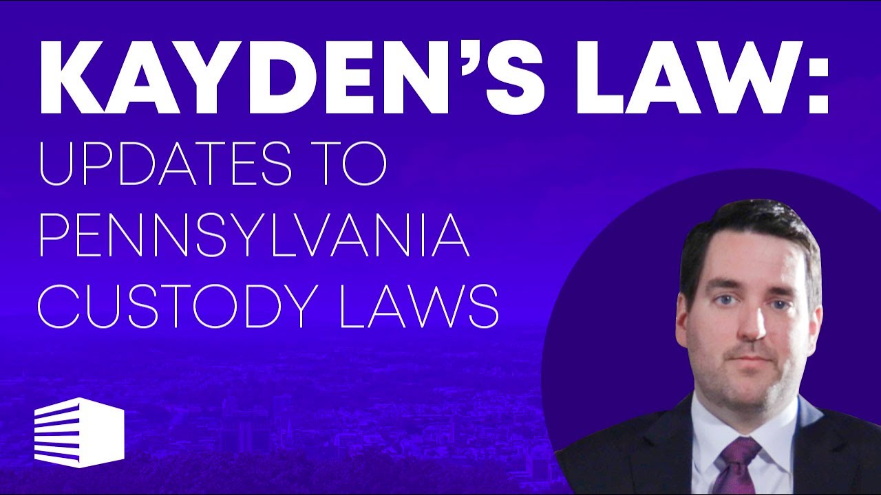 Kayden's Law | New Custody Law in Pennsylvania