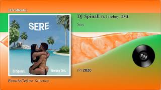 DJ Spinall - Sere ft. Fireboy DML |[ AfroBeats ]| 2020