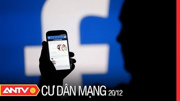 Cảnh giác chiêu làm giả video call để lừa vay tiền qua Facebook | Cư dân mạng | ANTV