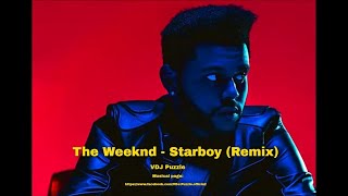 The Weeknd - Starboy (Remix)