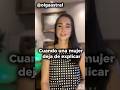 Cuándo una mujer deja de explicar.