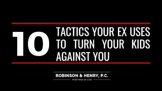 10 Tactics Your Ex Can Use to Turn Your Kids Against You