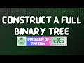 #1044 GFG POTD | Construct a Full Binary Tree | GFG Solutions | 27-07-2026