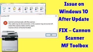 How to fix Cannon Scanner MF Toolbox doesn't work on Windows 10 After Update.