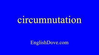 How to pronounce circumnutation in American English
