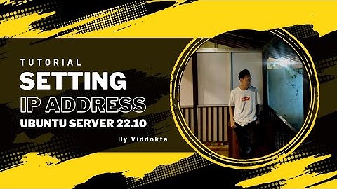 KONFIGURASI IP ADDRESS PADA LINUX UBUNTU SERVER 22.10 DI VIRTUAL BOX - 2023 (Indonesia)