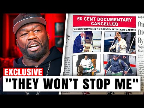 50 Cent EXPOSES List Of Celebrities Trying To Blacklist His Diddy Documentary