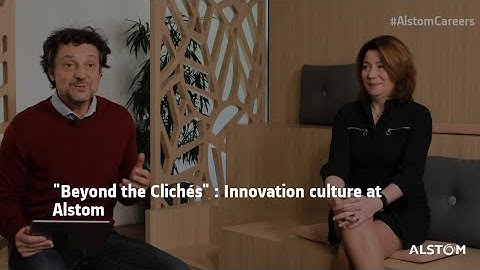 "Beyond the Clichés" : Innovation culture at Alstom