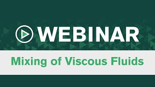 SPX FLOW Webinar: Mixing Viscous Fluids