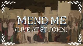 Mend Me (Live at St. John)